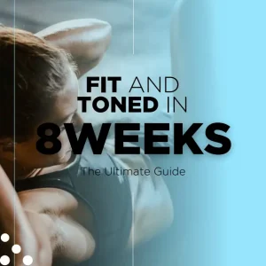 The Ultimate Guide - Fit & Toned in 8 Weeks